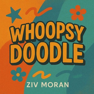 Ziv Moran - Whoopsy Doodle