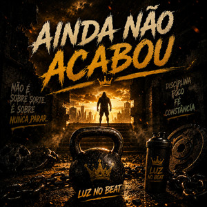 Ainda Não Acabou by Luz no Beat