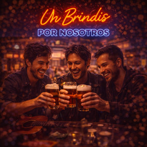 Un Brindis por Nosotros by La Doble 