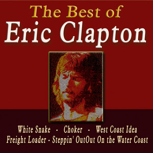 The Best of Eric Clapton - Compilation by Eric Clapton | Spotify