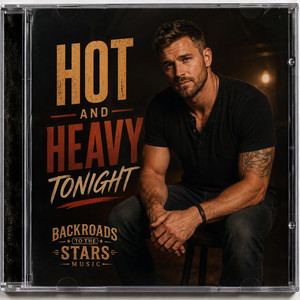 Hot and Heavy Tonight by Backroads to the Stars Music
