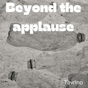 Beyond the applause by Tavrino