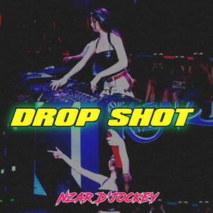 DROP SHOT - BASS KANCINGAN TERBARU by Nzar D'Jockey