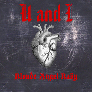 Blonde Angel Baby — U and I