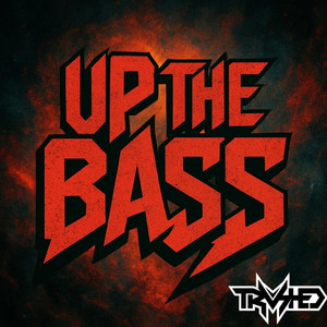 TRVSHED - Up The Bass
