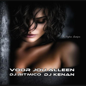 Alleen voor jou (Dj Ritmico ft DJ Kenan)