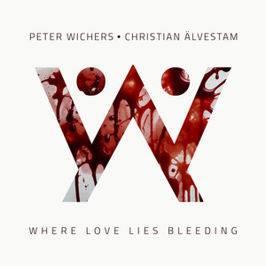 Where Love Lies Bleeding by Peter Wichers, Christian Älvestam
