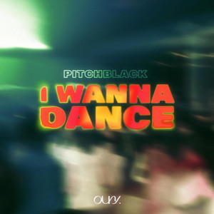 I Wanna Dance by PITCHBLACK