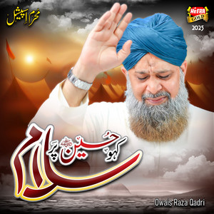 Owais Raza Qadri - Kaho Hussain Par Salam