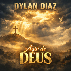 Agir de Deus by Dylan Diaz, Cleitinho Beatz