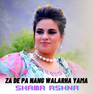 Shama Ashna - Za De Pa Nang Walarha Yama