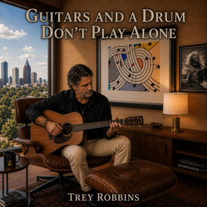 Guitars And A Drum Don't Play Alone by Trey Robbins
