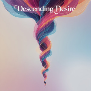 Descending Desire by Xytheron