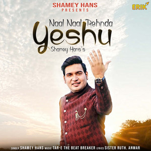 Shamey Hans - Naal Naal Rehnda Yeshu