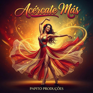 Acércate Más by Papito Produções