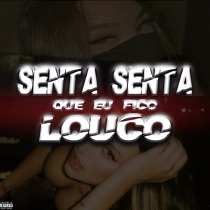 Senta Senta Que Eu Fico Louco
