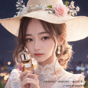 FRAGRANCE MEMORIES ～香りの記憶～ by chant de lange琉華