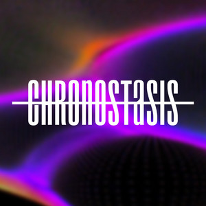 CHRONOSTASIS - Slowed & Reverb