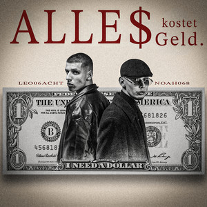 Noah068 & Leo06acht - Alles kostet Geld (i need a dollar)