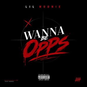 Wanna Be Opps by Lil Noonie