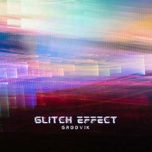 Glitch Effect by Groovik