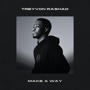 Make A Way by Treyvon Rashad