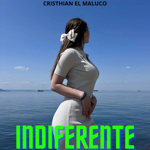 Indiferente by Cristhian el Maluco