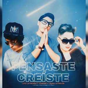 LaymE - Pensaste Creiste (feat. Lmg la Melodia & ZhaimeR)