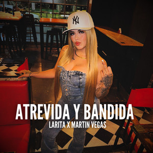 Larita & Martin Vegas - Atrevida y Bandida