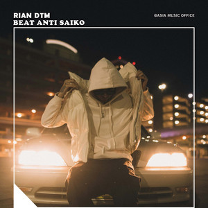 Beat Anti Saiko by Rian DTM
