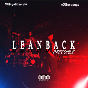 Mikeystillsocold - LEAN BACK (freestyle) (feat. S3)