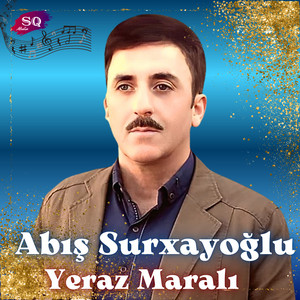 Abış Surxayoğlu - Yeraz Maralı