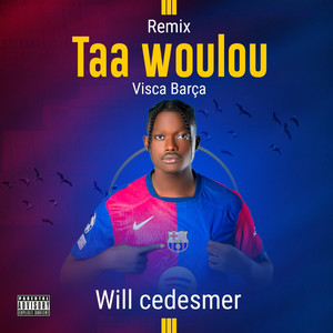 Will Cedesmer - Taa Woulou (remix)