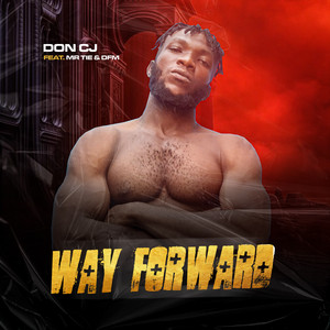 Way Forward by Don Cj, Mr tie, DFM