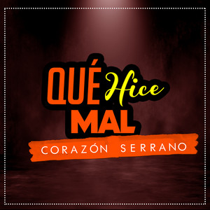 Corazón Serrano - Qué Hice Mal