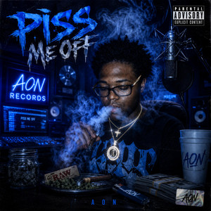 Piss Me Off by BTOPRINCE