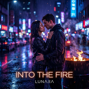 Into The Fire by LUNARA