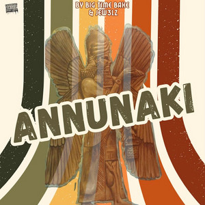 Annunaki by BigTimeBake, JEW3LZ