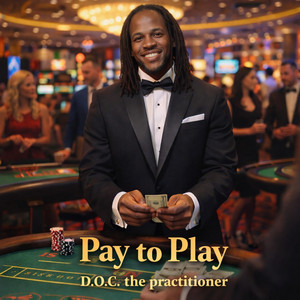 pay to play by D.O.C the Practitioner