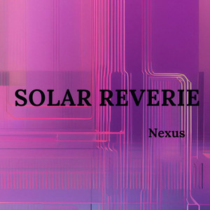 Solar Reverie by Nexus