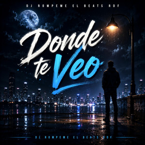 Donde te veo by Dj Rompeme el Beats RDF