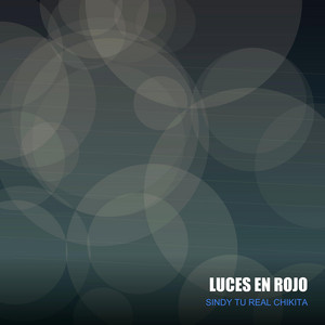 Luces En Rojo by Tu REAL Chikita
