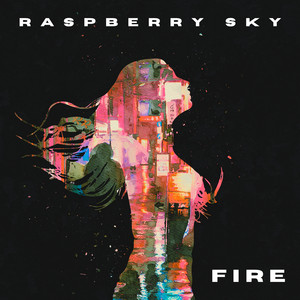 Fire by Raspberry Sky