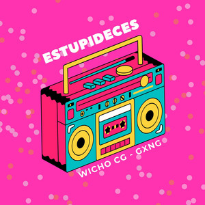 ESTUPIDECES by Wicho CG