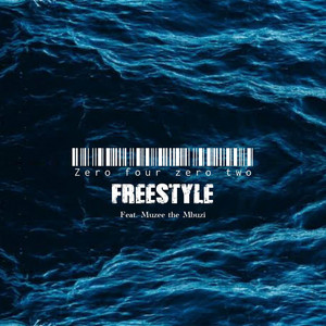 Zero Four Zero Two Freestyle by Touchline, Muzeethembuzi