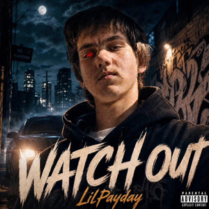 Watch out by Lildaypay
