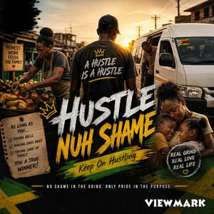 Hustle Nuh Shame by VIEWMARK