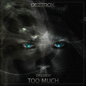 Deztrox - Too Much (Extended Version)