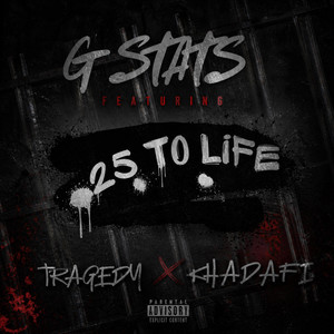 25 to Life by G Stats, Tragedy Khadafi