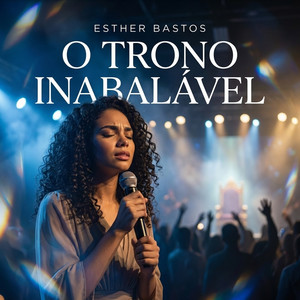 O Trono Inabalável by Esther Bastos